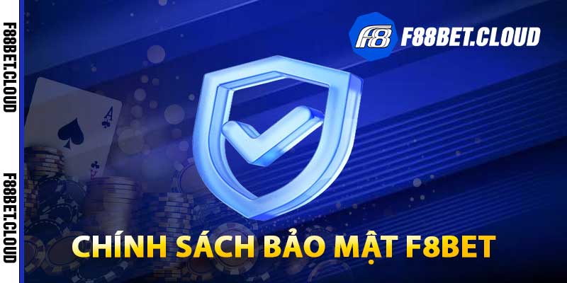 Chính Sách Bảo Mật F8bet – Các Quy Định Bảo Vệ Thông Tin Của Nhà Cái