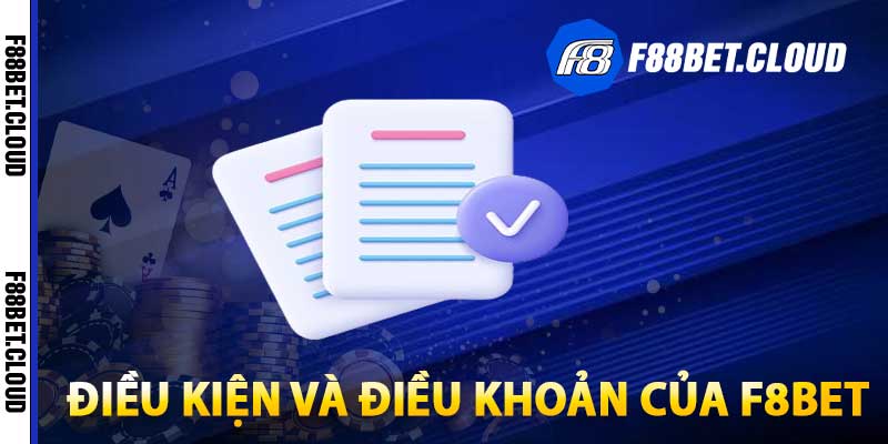 Điều Kiện Và Điều Khoản Của F8bet