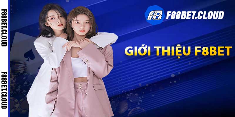 Giới thiệu đôi nét về nhà cái f8bet