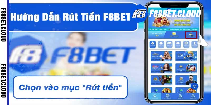 Hướng dẫn cụ thể cách thực hiện rút tiền F8bet